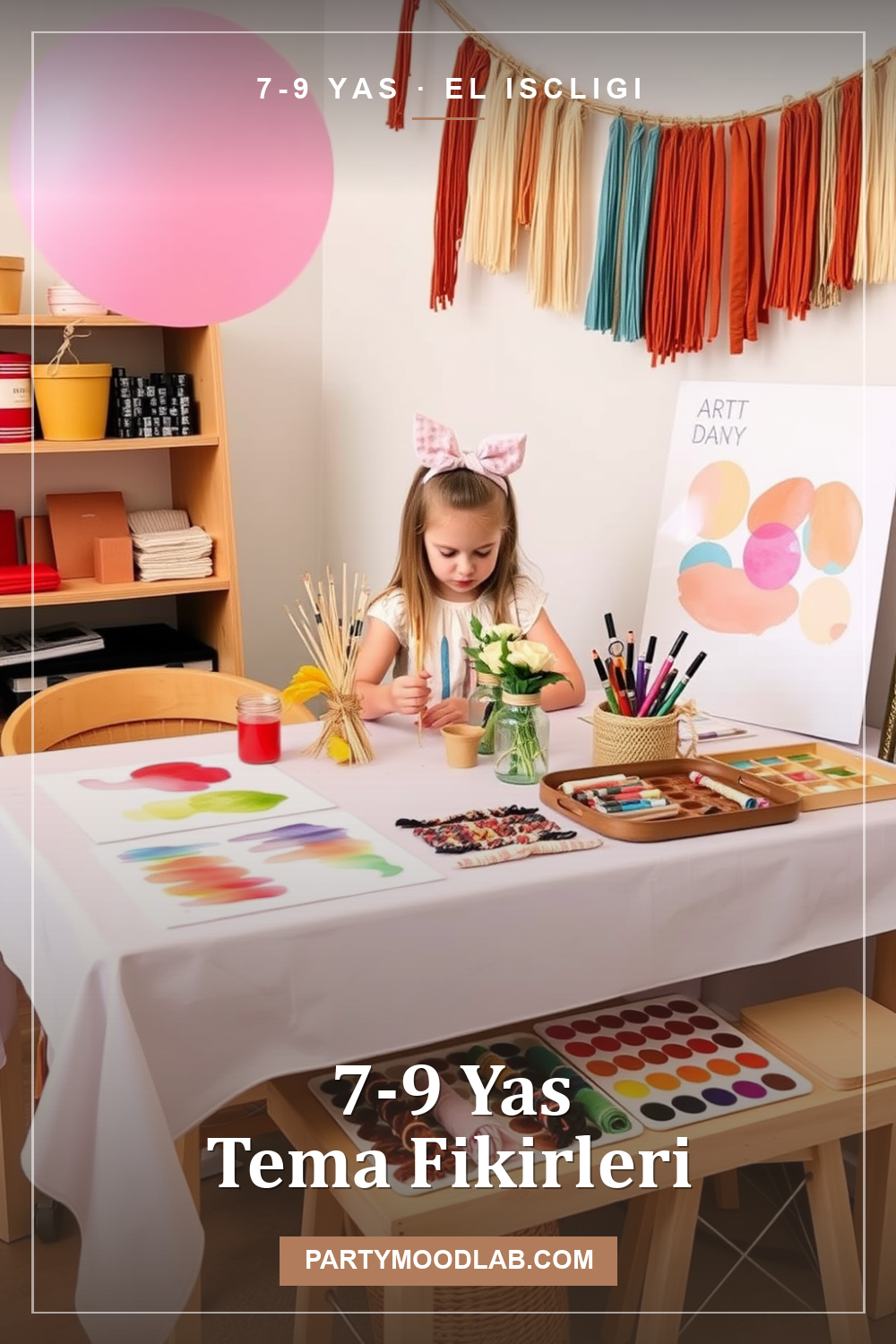 7–9 Yaş · El İşçiliği parti teması