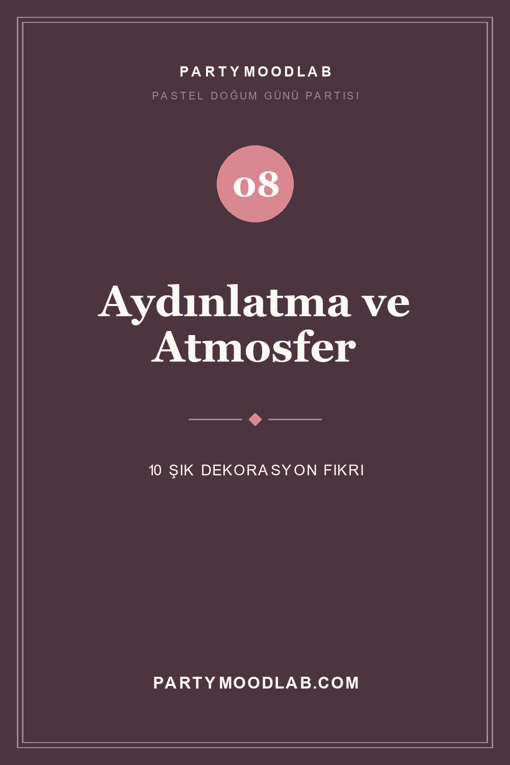 Pastel doğum günü partisi aydınlatma fikirleri